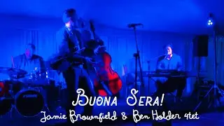 Buona Sera! - Ben Holder & Jamie Brownfield 4tet