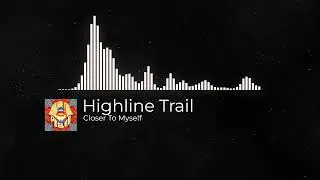 Highline Trail - Closer To Myself (Visualizer Video)