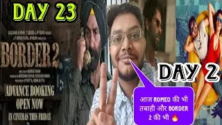 BORDER 2 DAY 23 COLLECTION | O ROMEO DAY 2 COLLECTION | TU YAA MAIN DAY 2 COLLECTION | O'ROMEO 😎