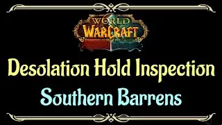 Let's Play - Everyquest - World of Warcraft - Southern Barrens - Desolation Hold Inspection
