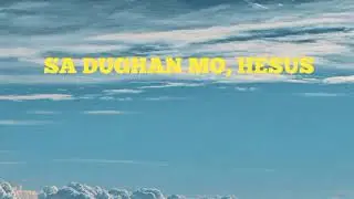 Sa Dughan Mo, Jesus original Song Cebuano/Bisaya Christian Song