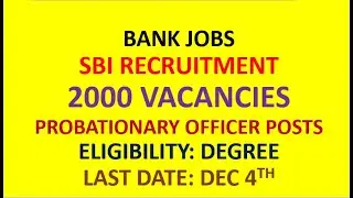 BANK JOBS| SBI RECRUITMENT| 2000 P.O JOBS| ELIGIBILITY: DEGREE| STATE BANK OF INDIA|