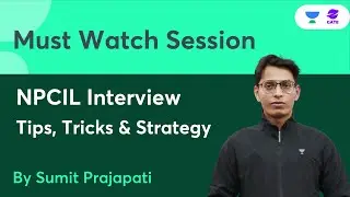 NPCIL Interview | Tips, Tricks & Strategy | By Sumit Prajapati