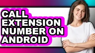 How to Call Extension Number on Android (only Way)