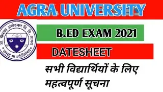Dbrau Agra University B.ED EXAM 2021 DATEHEET B.ED STUDENTS || Dr Bhim Rao Ambedkar University Agra