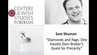Sam Shuman, &ldquo;Diamonds and Rags: One Hasidic Gem Broker&rsquo;s Quest for Precarity&rdquo;