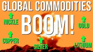 Global Commodities Boom (Gold Silver Copper + MORE)