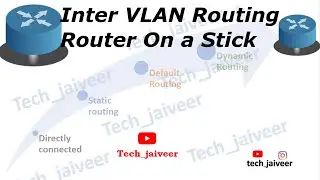 Inter VLAN Routing || Router on stick || In Hindi || tech_jaiveer