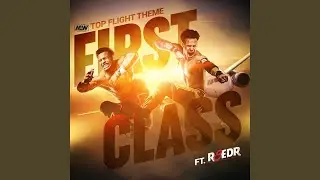 First Class (Top Flight Theme) (feat. R8tedr)