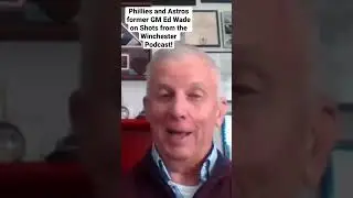 ⚾️ The Human Element ⚾️ Baseball talk with Ed Wade on Shots from the Winchester