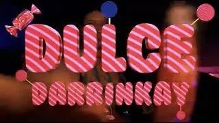 Darrinkay - Dulce🍭🍭 (Official Video)