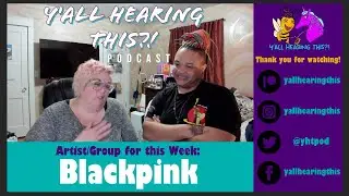 New Podcast Format! K-Pop Artist of the Week: Blackpink full Episode YHT