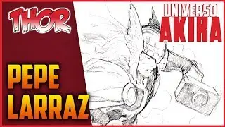 Pepe Larraz drawing Thor | Universo Akira