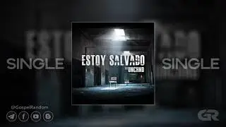 The UNCHND - Estoy Salvado [Single] 2020