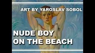 NUDE BOY ON THE BEACH - #Seascape #Painting by Yaroslav SOBOL