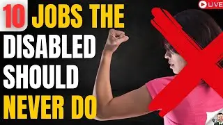10 Jobs Disabled Should Never Do