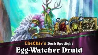 TheChiv's Deck Spolight: Egg-Watcher Druid