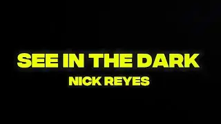 Nick Reyes - SEE IN THE DARK (Official Lyric Video)