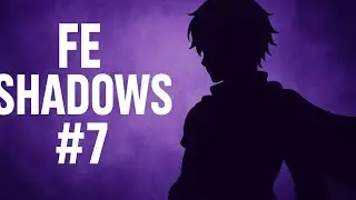 FE Shadows #7