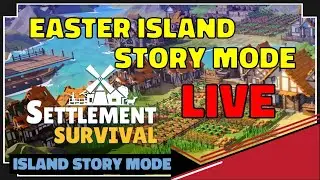 🔴SETTLEMENT SURVIVAL🔴EASTER ISLAND STORY MODE
