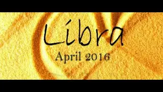 LIBRA GENERAL READING APRIL 2016