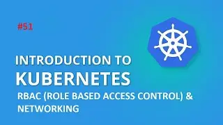 DEVOPS CLASS- 51 | KUBERNETES RBAC(ROLE BASED ACCESS CONTROL)| NETWORKING | AWS | LINUX | DEVOPS |