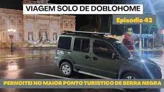EP 43 Pernoitei em frente ao maior ponto turístico da cidade de Serra Negra - SP com chuva