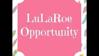 LuLaRoe Opportunity