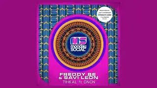 Freddy Be & Savi Leon - TIHKAL (Dilby Remix) [Monday Social Music]