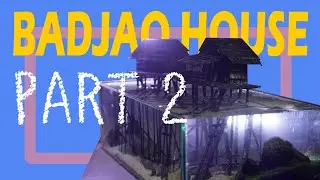#2 BADJAO HOUSE - Part 2/2 Aquarium Project 02
