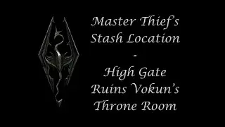 High Gate Ruins Vokun's Throne Room - Master Thief's Stash Location