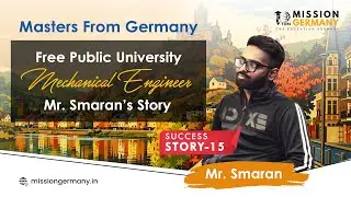 Masters in Germany - In a Free Public University as a Mechanical Engineer, Mr. Smaran Story | How To