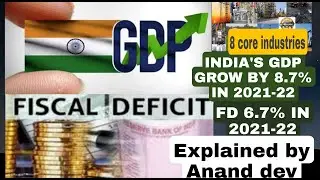 INDIA'S GDP IN 2021-22 || FISCAL DEFICIT || EIGHT CORE INDUSTRIES || INDEX OF INDUSTRIAL PRODUCTION