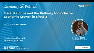 Fiscal Reforms and the Pathway for Inclusive Economic Growth in Nigeria