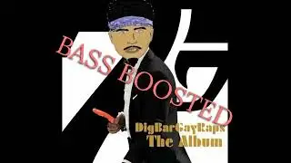 ( Bass boosted 40-50-60HZ ) DigBarGayRaps- 4 BIG GUYS
