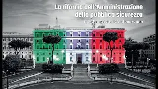 La riforma dell&rsquo;Amministrazione della Pubblica Sicurezza
