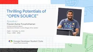 Thrilling Potentials of Open Source | Praveen Kumar Purushothaman | GDSC CPU