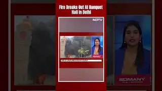 Fire In Delhi Today | Fire Breaks Out At Banquet Hall In Delhi, Over 50 Fire Engines Fight Blaze