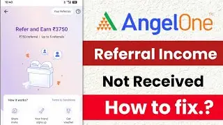 Angel One referral income not received!! How to fix Referral income not received in Angel One!!