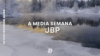 A media semana en JBP | 10 de Diciembre  2025
