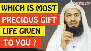 🚨WHICH IS MOST PRECIOUS GIFT LIFE GIVEN TO YOU? 🤔 - Mufti Menk
