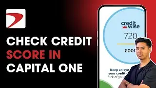 How to Check Credit Score in Capital One App