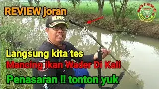 REVIEW JORAN WADER, TES LANGSUNG DI KALI PENGHUNI BABON WADER, @KANGECONCHANNEL