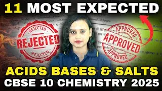 Acids, Bases and Salts | 11 Most Expected Questions | CBSE Board Class 10 Chemistry | Nabamita Ma'am