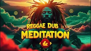 🌴🎶 Reggae Dub Meditation 🌅✨ The Sound That Heals Yuh Soul 💛💚❤️🔥