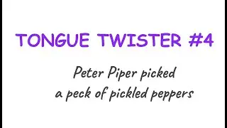 TONGUE TWISTER #4: Peter Piper | improve your pronunciation TODAY