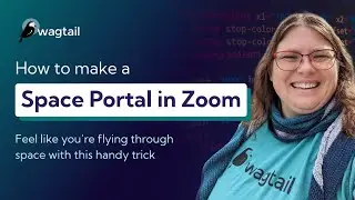 How to Make a Space Portal in Zoom for Wagtail Space 2025