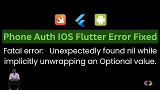 Phone Auth IOS Flutter Error Fixed | Fastest Solution ⚡ | Fatal Error Unexpectedly found nil value
