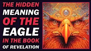 This ONE VERSE Unlocks What the EAGLE in Revelation 4 Really Means!