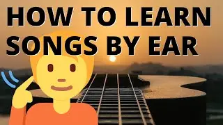 4 TIPS ON HOW TO PLAY SONGS BY EAR ON GUITAR 🎸
